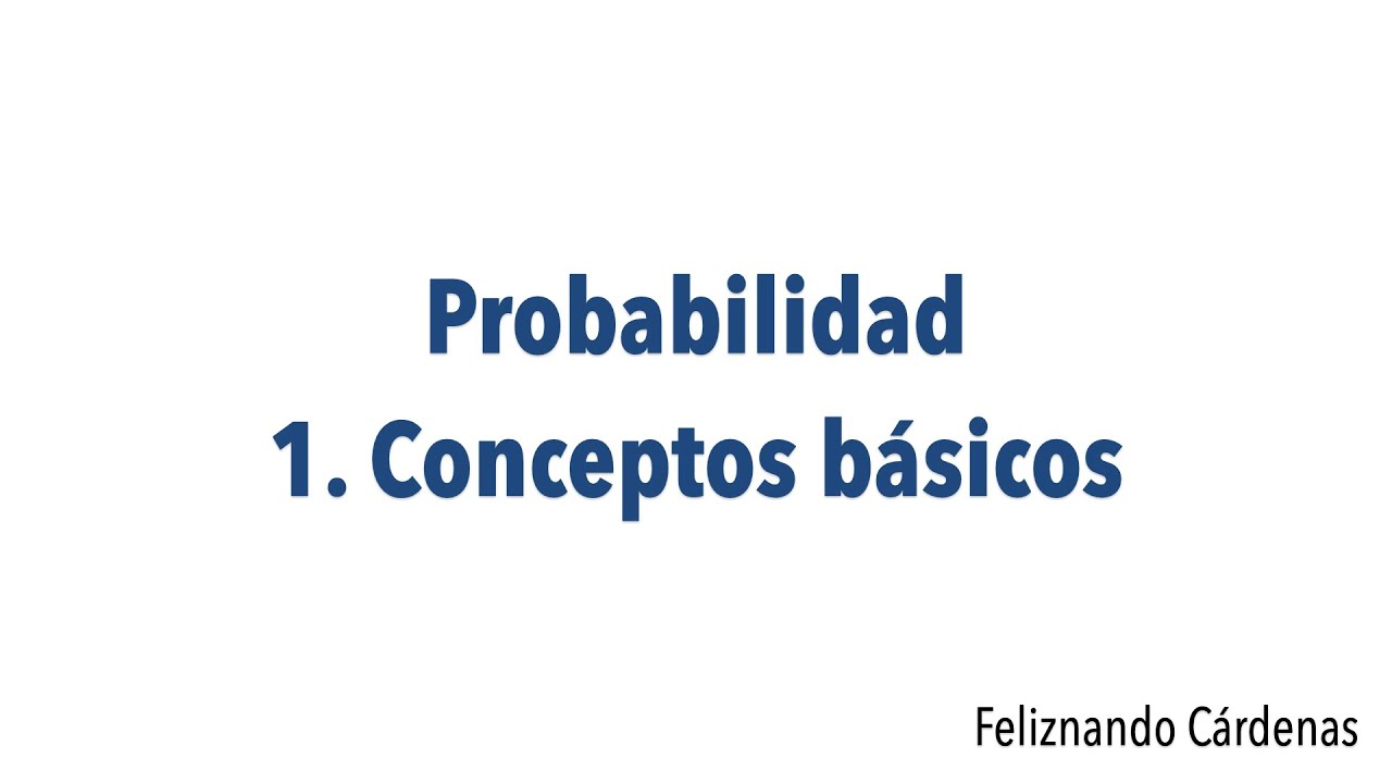 Conceptos básicos de probabilidad