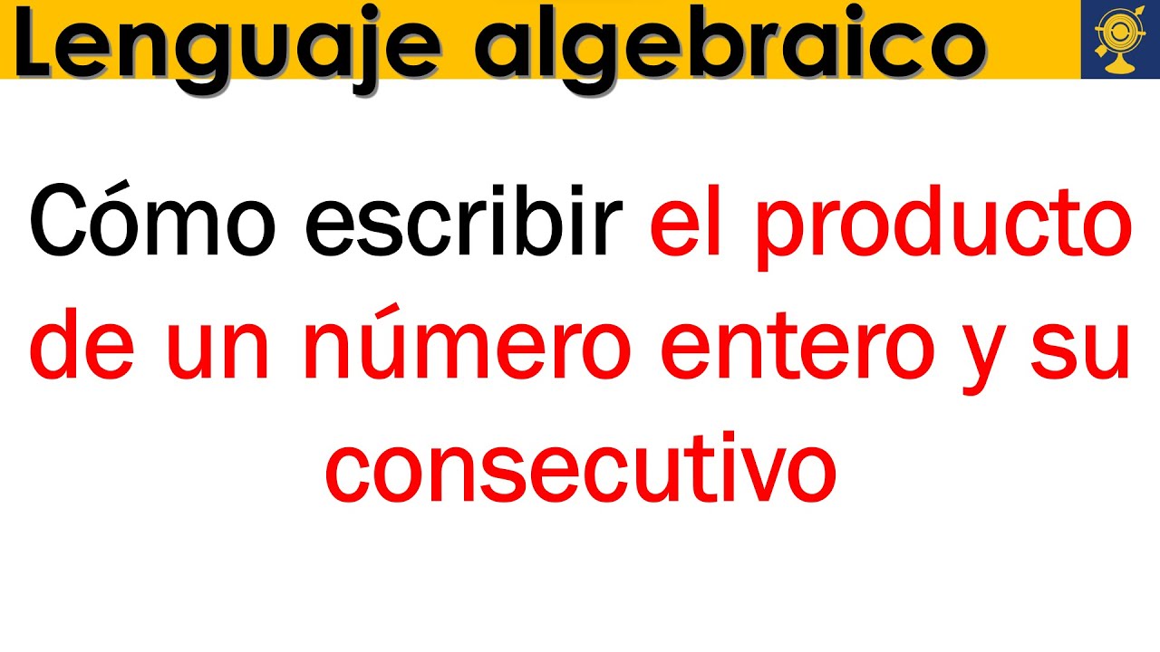 Descubre cómo obtener el producto de un número utilizando el lenguaje algebraico