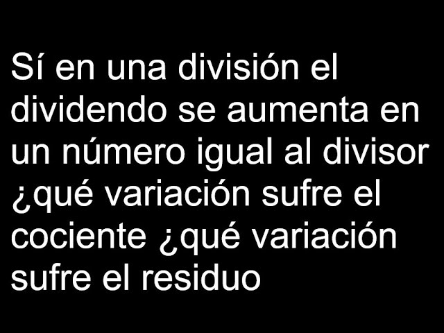 Efecto del aumento del dividendo en el cociente cuando el divisor se mantiene constante