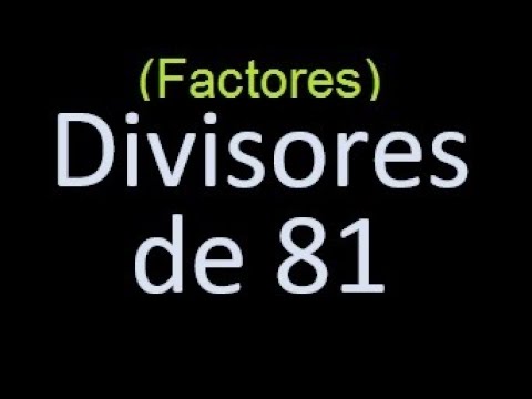 Factores o divisores del número 81: un análisis completo