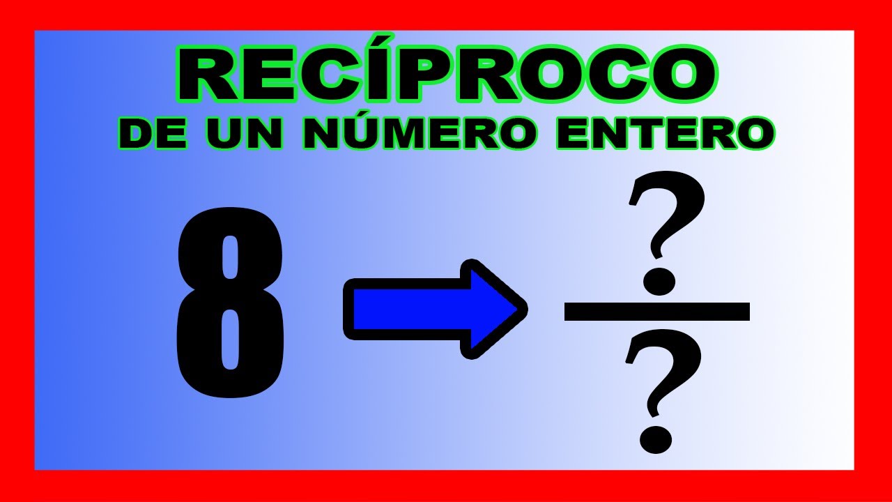 Cómo calcular el recíproco de un número