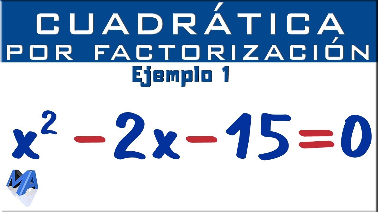 10 ejemplos de resolución de ecuaciones cuadráticas mediante factorización