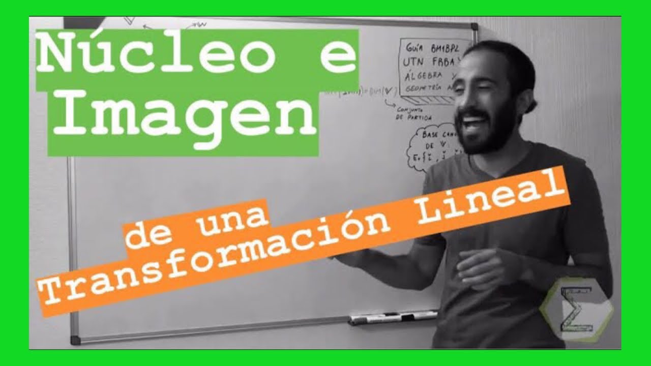Explora el núcleo y la imagen de una transformación lineal: conceptos esenciales
